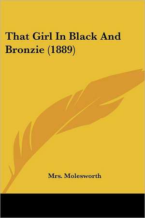 That Girl In Black And Bronzie (1889) de Molesworth