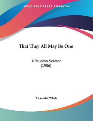 That They All May Be One de Alexander Whyte