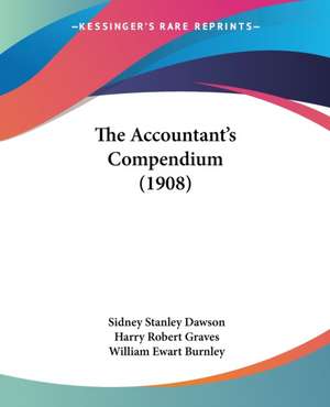 The Accountant's Compendium (1908) de Sidney Stanley Dawson