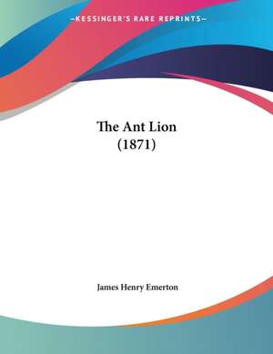 The Ant Lion (1871) de James Henry Emerton