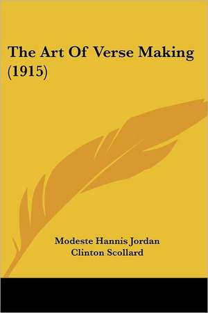 The Art Of Verse Making (1915) de Modeste Hannis Jordan