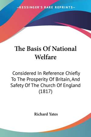 The Basis Of National Welfare de Richard Yates