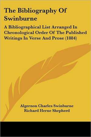 The Bibliography Of Swinburne de Algernon Charles Swinburne