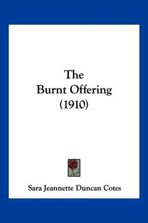 The Burnt Offering (1910) de Sara Jeannette Duncan Cotes