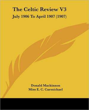 The Celtic Review V3 de Miss E. C. Carmichael