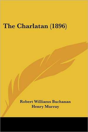 The Charlatan (1896) de Robert Williams Buchanan