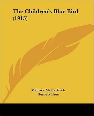 The Children's Blue Bird (1913) de Maurice Maeterlinck