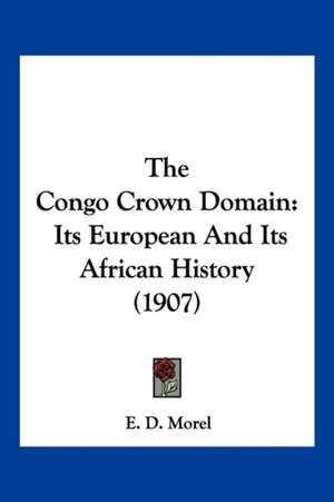 The Congo Crown Domain de E. D. Morel