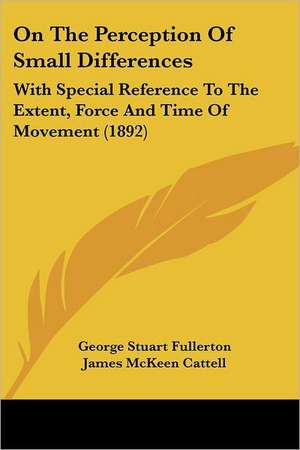 On The Perception Of Small Differences de George Stuart Fullerton