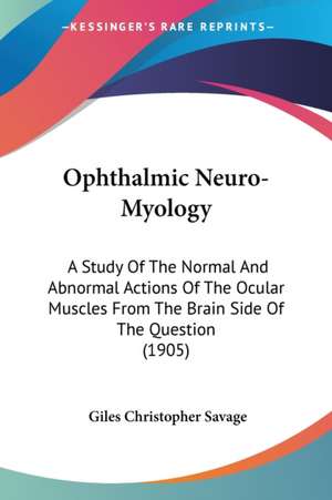 Ophthalmic Neuro-Myology de Giles Christopher Savage