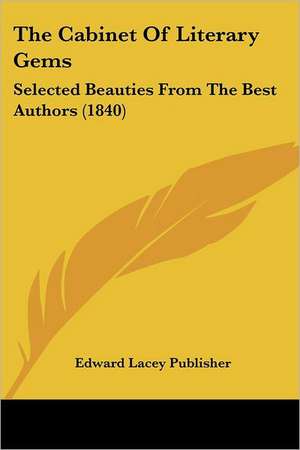 The Cabinet Of Literary Gems de Edward Lacey Publisher