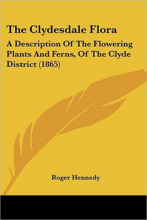 The Clydesdale Flora de Roger Hennedy