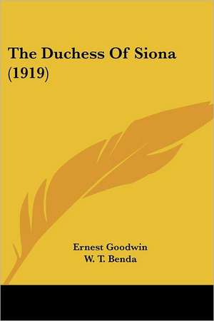 The Duchess Of Siona (1919) de Ernest Goodwin