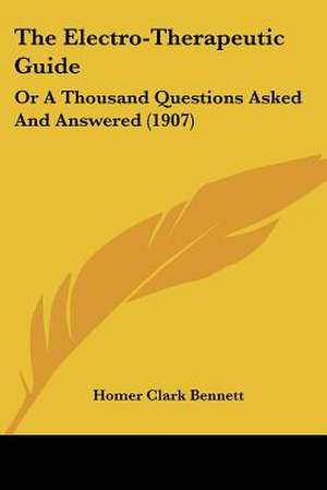 The Electro-Therapeutic Guide de Homer Clark Bennett