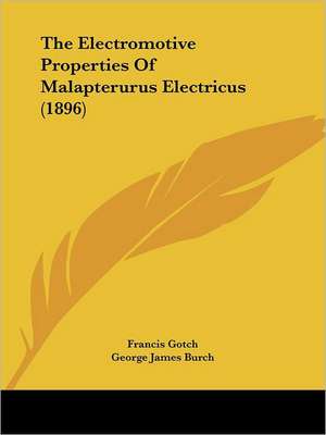 The Electromotive Properties Of Malapterurus Electricus (1896) de Francis Gotch