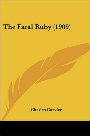 Garvice, C: Fatal Ruby (1909)