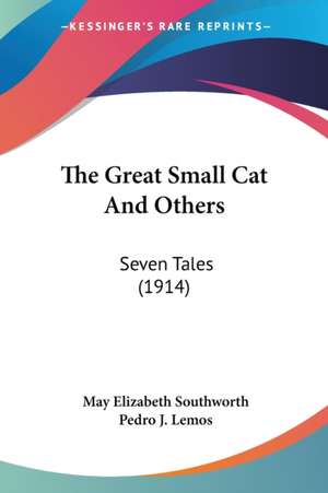 The Great Small Cat And Others de May Elizabeth Southworth