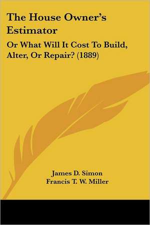 The House Owner's Estimator de James D. Simon