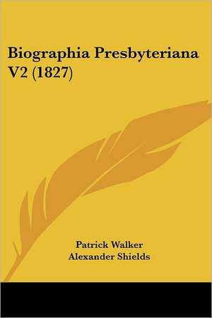 Biographia Presbyteriana V2 (1827) de Patrick Walker