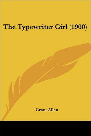 The Typewriter Girl (1900) de Grant Allen