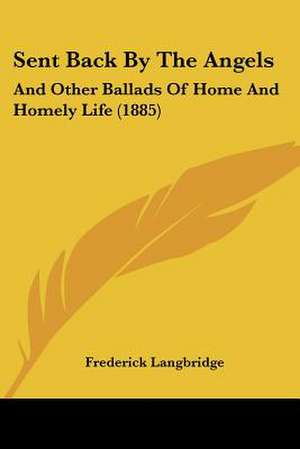 Sent Back By The Angels de Frederick Langbridge