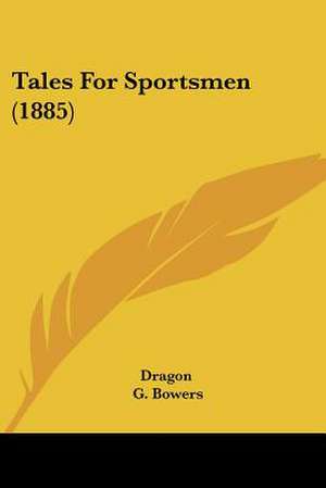 Tales For Sportsmen (1885) de Dragon