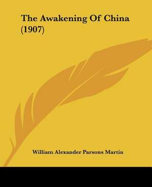 The Awakening Of China (1907) de William Alexander Parsons Martin