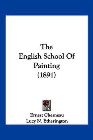 The English School Of Painting (1891) de Ernest Chesneau