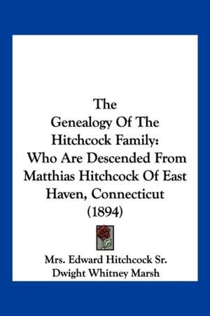 The Genealogy Of The Hitchcock Family de Edward Hitchcock Sr.