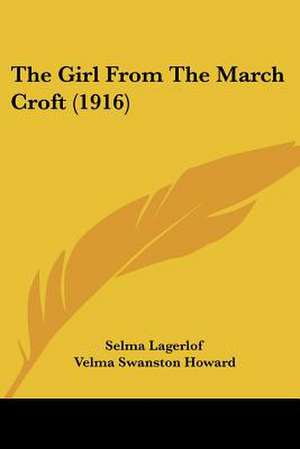 The Girl From The March Croft (1916) de Selma Lagerlo F.