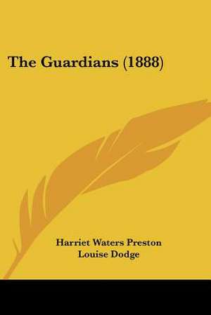 The Guardians (1888) de Harriet Waters Preston