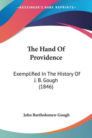 The Hand Of Providence de John Bartholomew Gough