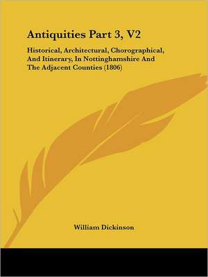 Antiquities Part 3, V2 de William Dickinson