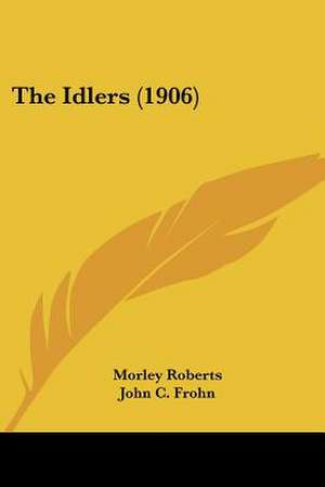 The Idlers (1906) de Morley Roberts