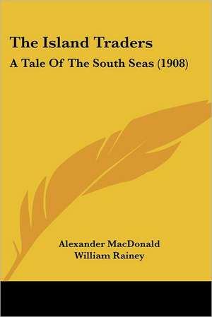 The Island Traders de Alexander Macdonald