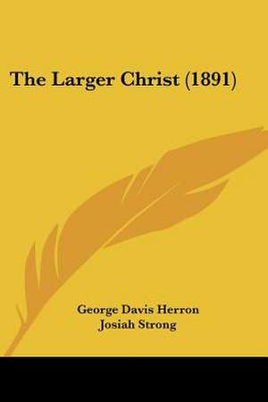 The Larger Christ (1891) de George Davis Herron