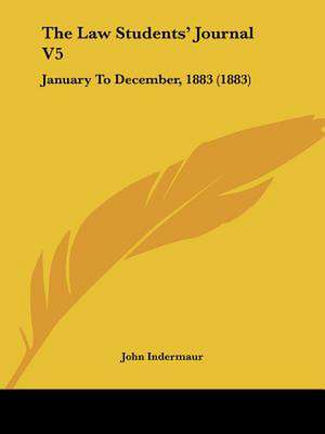 The Law Students' Journal V5 de John Indermaur