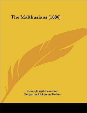 The Malthusians (1886) de Pierre-Joseph Proudhon