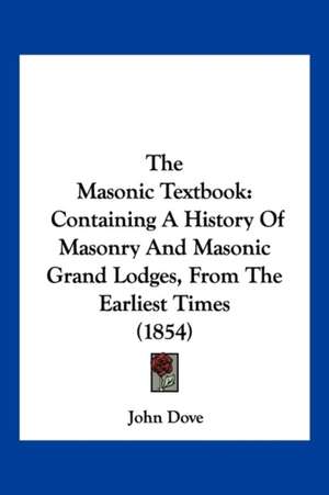 The Masonic Textbook de John Dove