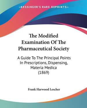 The Modified Examination Of The Pharmaceutical Society de Frank Harwood Lescher