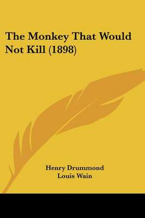 The Monkey That Would Not Kill (1898) de Henry Drummond