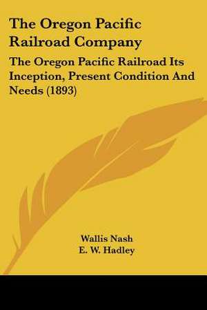 The Oregon Pacific Railroad Company de Wallis Nash