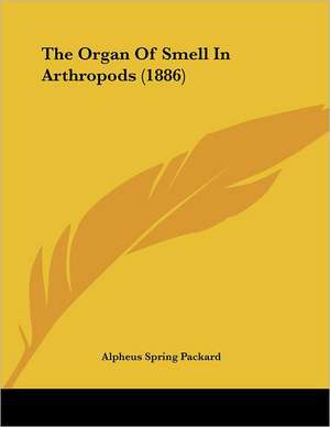 The Organ Of Smell In Arthropods (1886)