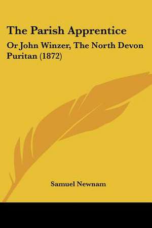 The Parish Apprentice de Samuel Newnam