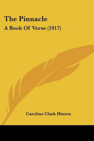 The Pinnacle de Caroline Clark Hinton