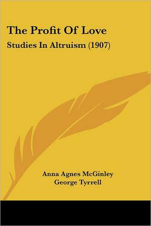 The Profit Of Love de Anna Agnes McGinley