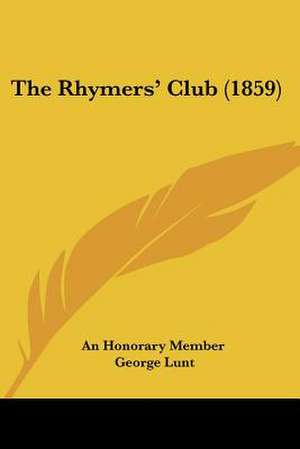 The Rhymers' Club (1859) de An Honorary Member