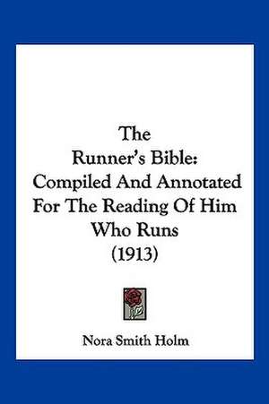 The Runner's Bible de Nora Smith Holm