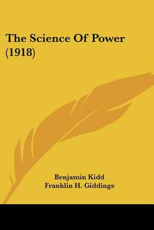 The Science Of Power (1918) de Benjamin Kidd