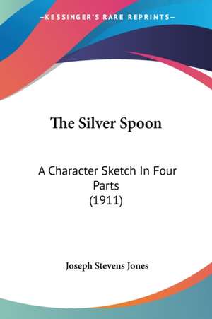 The Silver Spoon de Joseph Stevens Jones